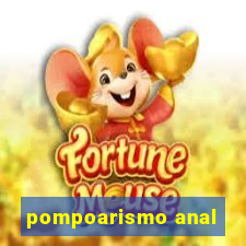 pompoarismo anal